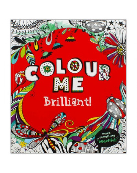 Colour Me Brilliant Colouring Book