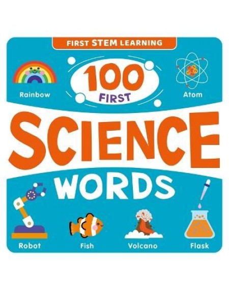 First Stem Learning : 100 First Science Words