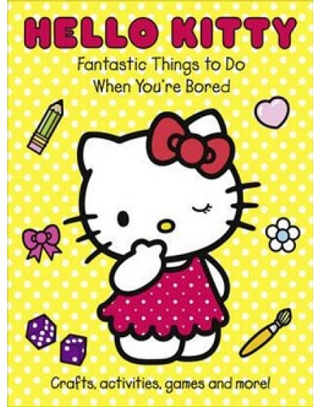 Hello Kitty : Fantastic Things To Do When