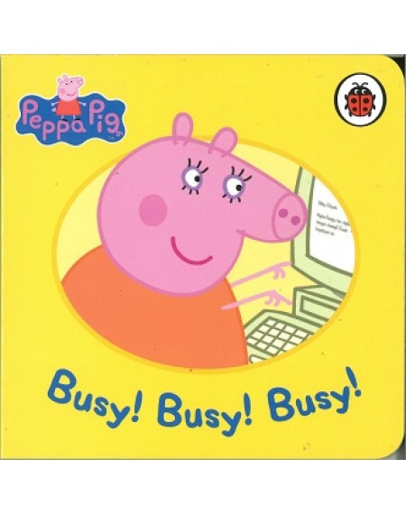 Peppa Pig: Busy! Busy! Busy!