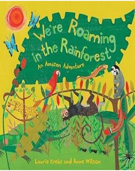 Barefoot Books: We're Roaming in the Rainforest