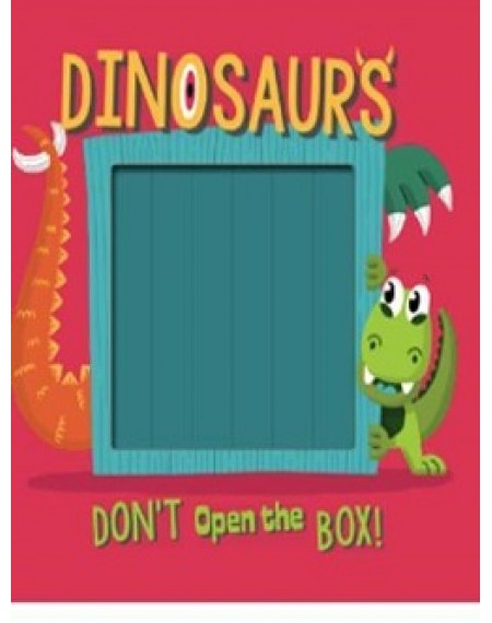 What's Inside ? : Don’t Open The Box Dinosaurs