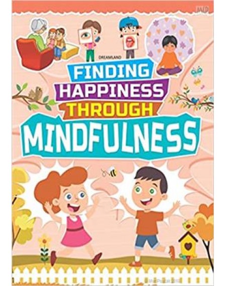 Finding Happiness : Through Mindfulness