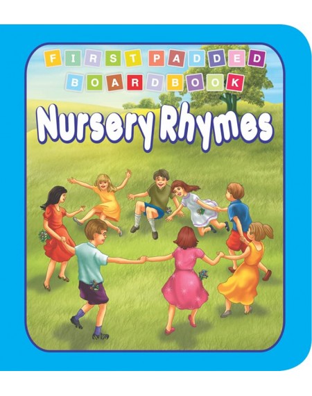 First Padded Board Book : Nursery Rhymes