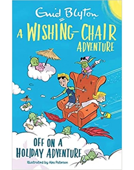 A Wishing-Chair Adventure: Off on a Holiday Adventure