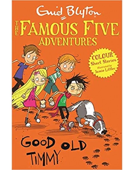 Blyton: Famous Five Colour Short Stories- Good Old Timmy