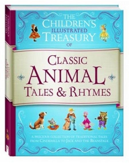 Illustrated Treasury of Classic Animal Tales & Rhymes