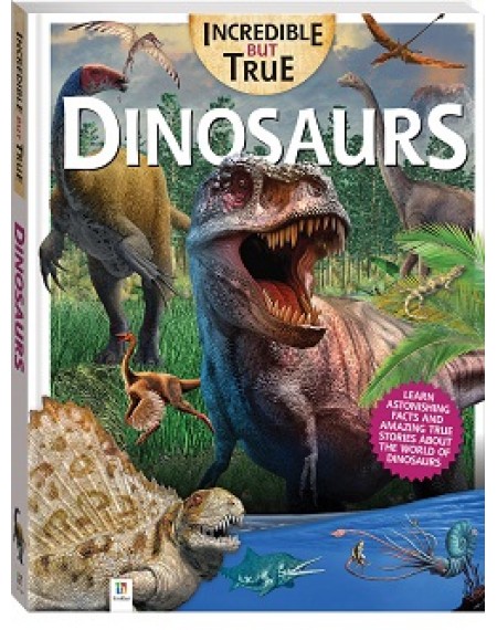Incredible But True: Dinosaurs