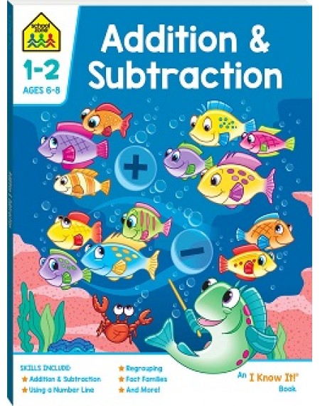 School Zone Addition and Subtraction I Know It Book