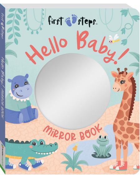 First Steps Hello Baby! Mirror Board Book