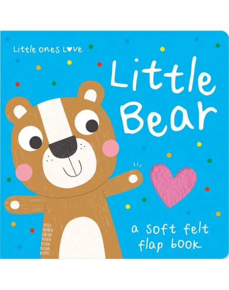 Little Ones Love Felt Flap Baby Board Books : Little Bear