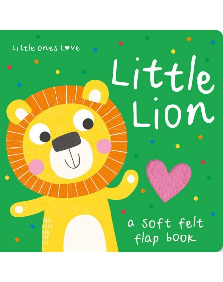 Little Ones Love Felt Flap Baby Board Books : Little Lion