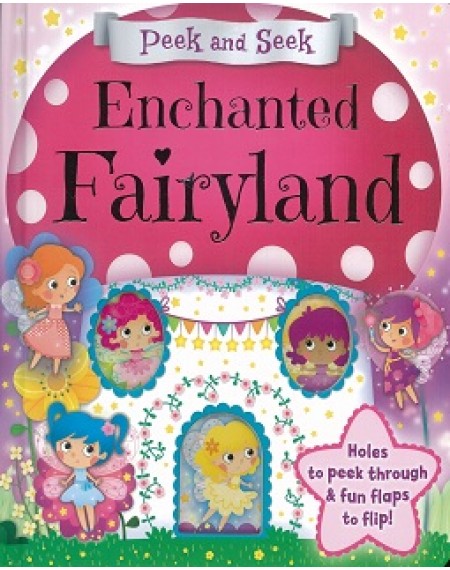Peek and Seek : Enchanted Fairyland