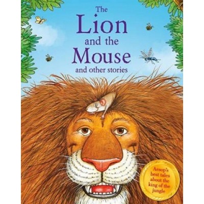 Aesop S Fables The Lion And The Mouse And Other Stories