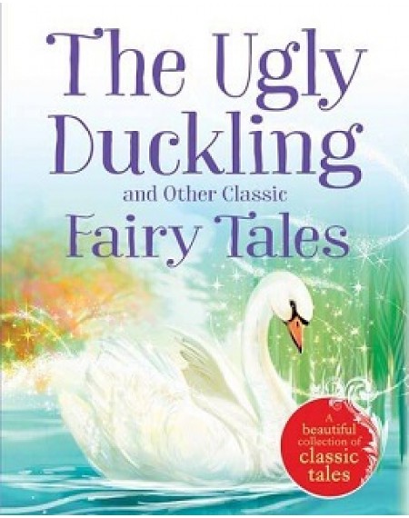 Classic Fairytales  : The Ugly Duckling