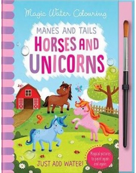 Magic Water Colouring : Horses And Unicorns