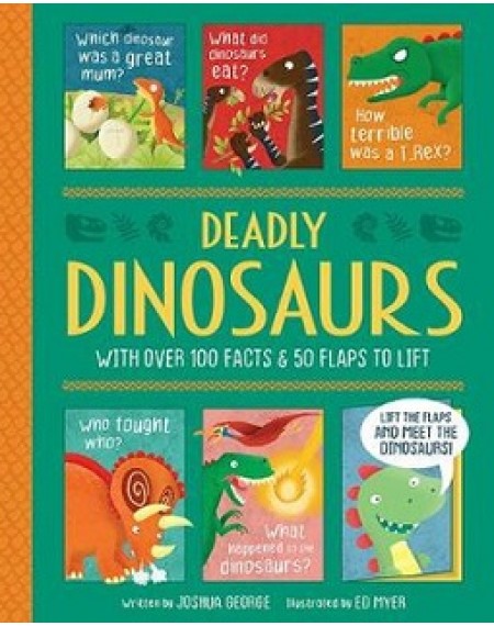 Lift-the-Flap History : Deadly Dinosaurs