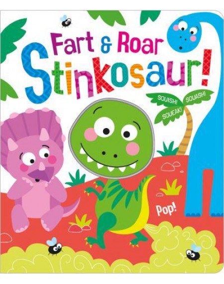 Squish Squash Squeak : Fart & Roar Stinkosaur!