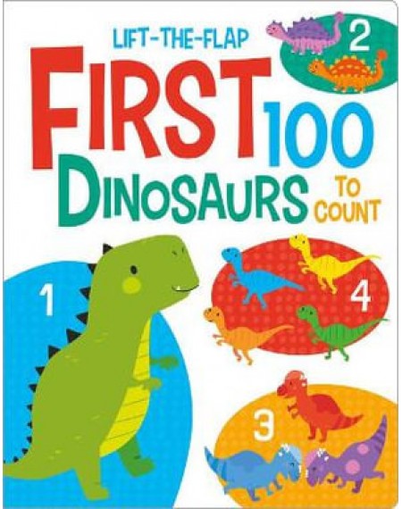 First 100 Dinosaurs (Lift the flap)