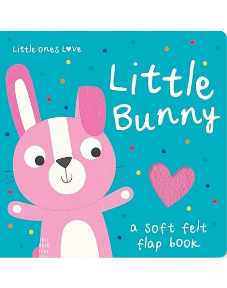 Little Ones Love Felt Flap Baby Board Books : Little Bunny