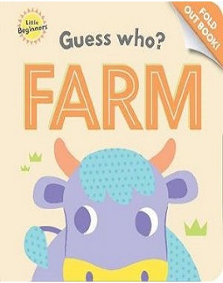 Little Beginners :Guess Who Fold Out Book Farm