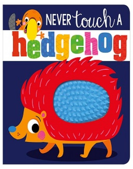 Never Touch A hedgehog