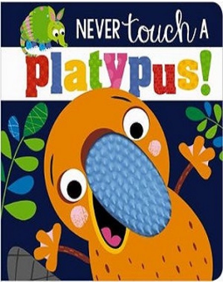 Never Touch A Platypus