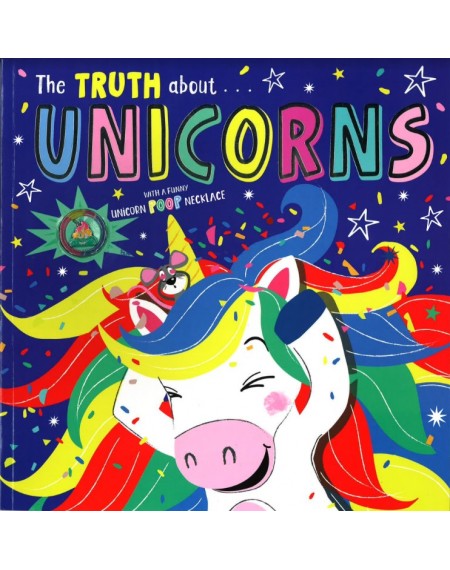 THE UNBELIEVABLE TRUTH ABOUT UNICORNS