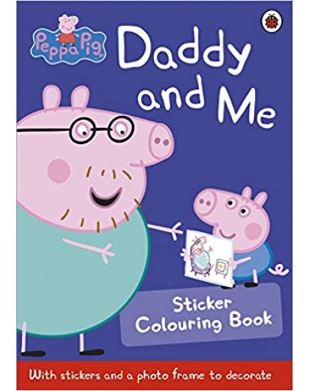 Peppa Pig : Daddy and Me Sticker Activity Book
