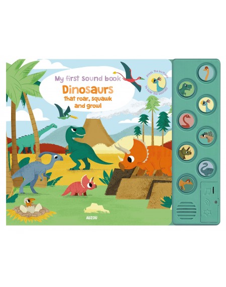 My First Sound Book : Dinosaurs That Roar, Squawk and Growl