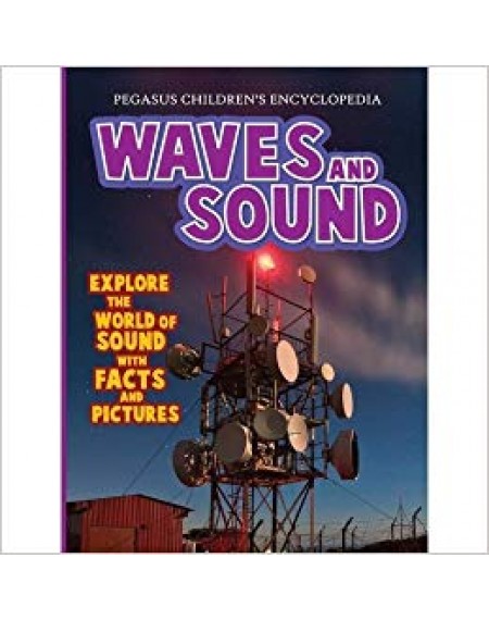 Pegasus Children's Encyclopedia : Waves And Sound