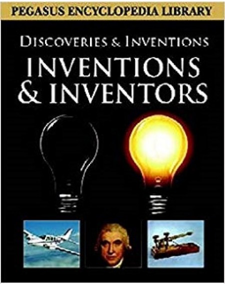Pegasus Children's Encyclopedia : Inventions And Inventors