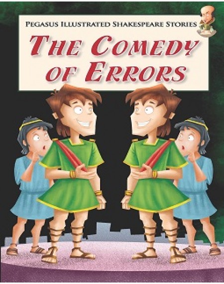 Pegasus Illustrated Shakespeare Stories : The Comedy of Errors