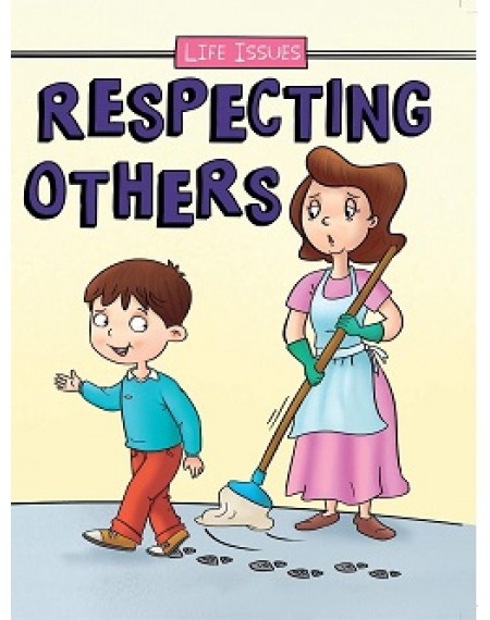 Life Issues : Respecting Others