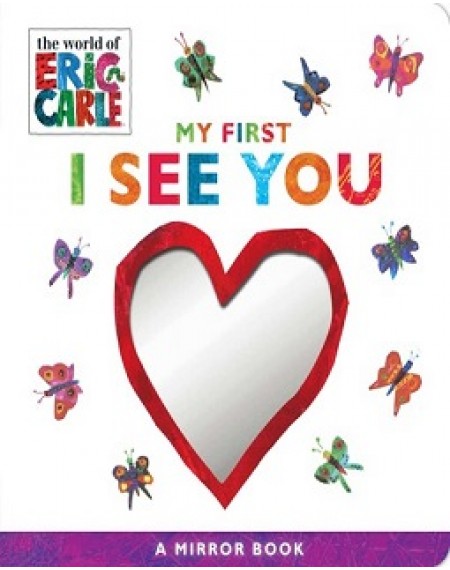 My First I See You : A Mirror Book ( The World Of Eric Carle)