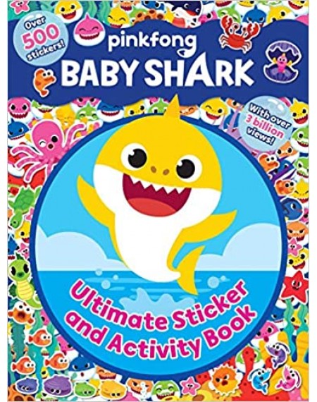 Pinkfong Baby Shark : Ultimate Sticker And Activity Book