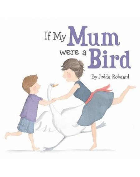 If my Mum were a Bird