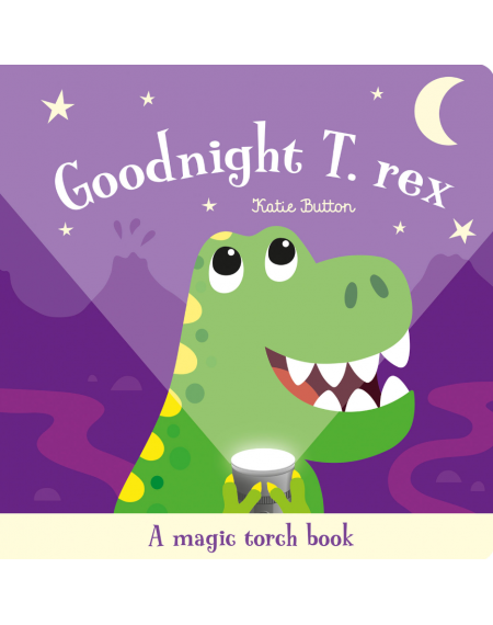 Goodnight T-Rex (Torchlight Book)