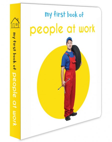 First Board Book : My First Book of People at Work