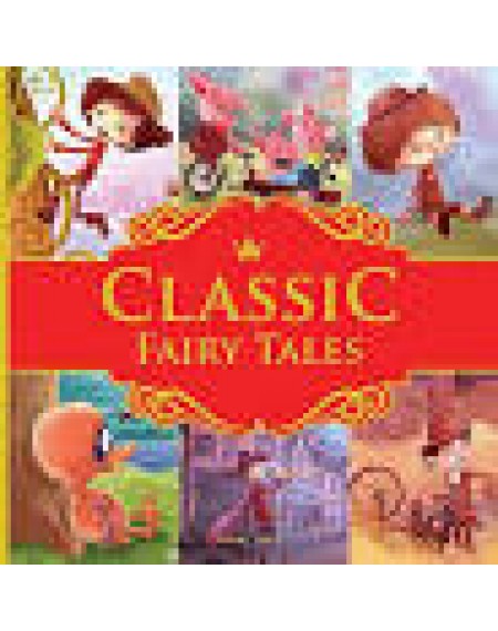 Classic Fairy Tales: Ten Traditional Fairy Tales For Children